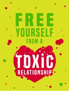 Free yourself from a toxic relationship